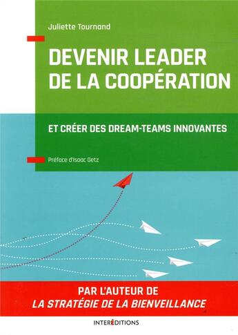 Couverture du livre « Leadership et esprit de coopération ; les forces pour créer des dream-teams » de Juliette Tournand aux éditions Intereditions