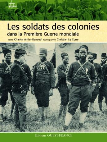 Couverture du livre « Les soldats des colonies dans la première guerre mondiale » de Antier/Le Corre aux éditions Ouest France