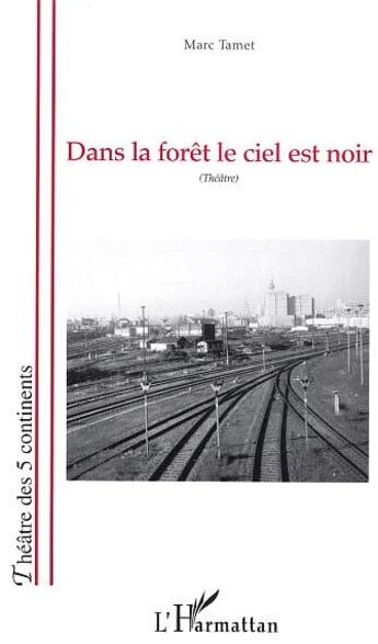 Couverture du livre « Dans la foret le ciel et noir - 