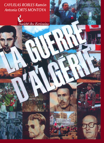 Couverture du livre « La Guerre D'Algerie » de Cayuelas Robles aux éditions Societe Des Ecrivains