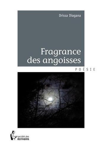 Couverture du livre « Fragrance des angoisses » de Diagana Drissa aux éditions Societe Des Ecrivains