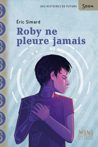 Couverture du livre « Roby ne pleure jamais » de Eric Simard aux éditions Syros