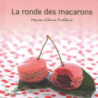 Couverture du livre « La ronde des macarons » de Marie-Claire Frederic aux éditions First