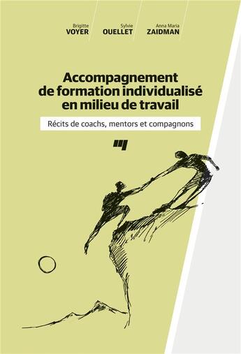 Couverture du livre « Accompagnement de formation individualisé en milieu de travail ; récits de coachs, mentors et compagnons » de Sylvie Ouellet et Brigitte Voyer et Anna Maria Zaidman aux éditions Pu De Quebec