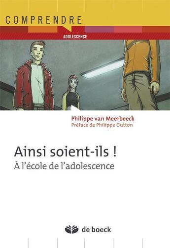 Couverture du livre « Ainsi soient-ils ; à l'école de l'adolescence » de Philippe Van Meerbeeck aux éditions De Boeck Superieur