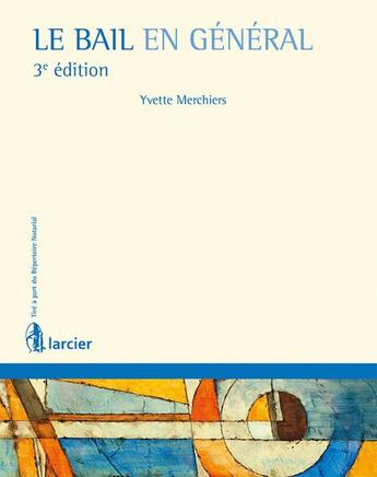 Couverture du livre « Le bail en général (édition 2015) » de Yvette Merchiers aux éditions Larcier