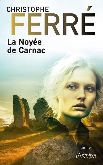 Couverture du livre « La noyée de Carnac » de Christophe Ferre aux éditions Archipel