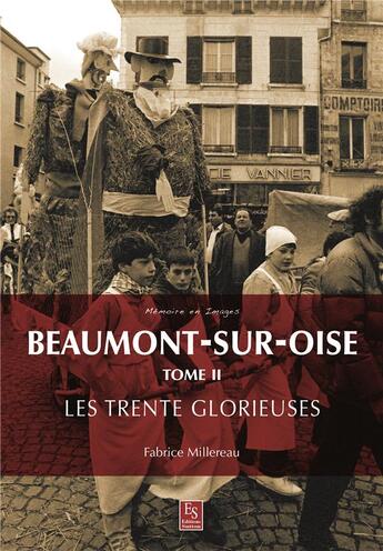 Couverture du livre « Beaumont-sur-Oise, les trente glorieuses » de Fabrice Millereau aux éditions Editions Sutton