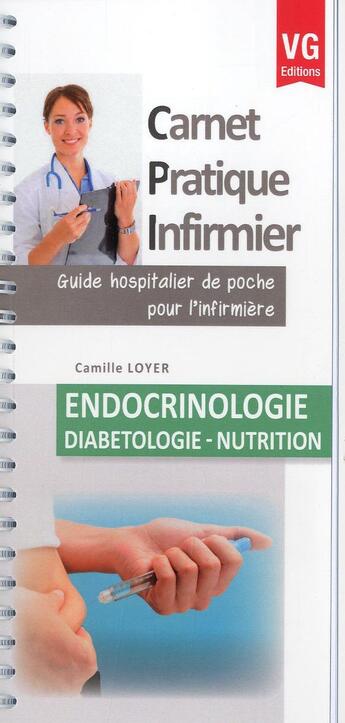 Couverture du livre « CARNET PRATIQUE INFIRMIER ENDOCRINOLOGIE » de C.Loyer aux éditions Vernazobres Grego