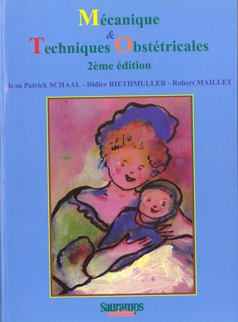 Couverture du livre « Mecaniques et techniques obstetricales 2eme edition » de Maillet/Riethmuller aux éditions Sauramps Medical