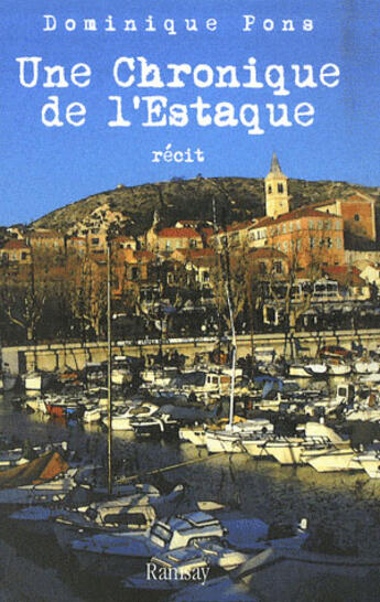 Couverture du livre « Une chronique de l'estaque » de Dominique Pons aux éditions Ramsay