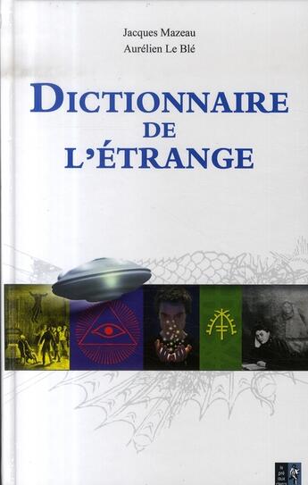 Couverture du livre « Dictionnaire de l'étrange » de Mazeau Jacques aux éditions Pre Aux Clercs