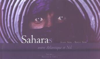 Couverture du livre « Saharas ; Entre Atlantique Et Nil » de Alain Sebe aux éditions Chene