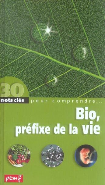 Couverture du livre « 30 mots clés pour comprendre... ; bio, préfixe de la vie » de Robert Poitrenaud aux éditions Pemf