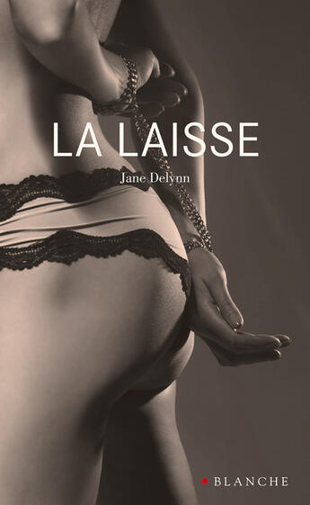 Couverture du livre « La laisse » de Jane Delyn aux éditions Blanche