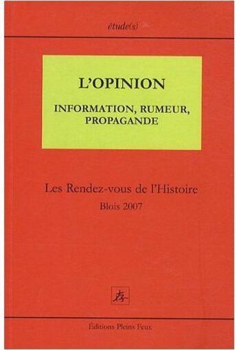 Couverture du livre « L opinion information rumeur propagande » de  aux éditions Pleins Feux