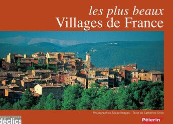 Couverture du livre « Les plus beaux villages de France (édition 2010) » de Catherine Grive aux éditions Declics