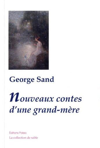 Couverture du livre « Nouveaux contes d'une grand-mère » de George Sand aux éditions Paleo