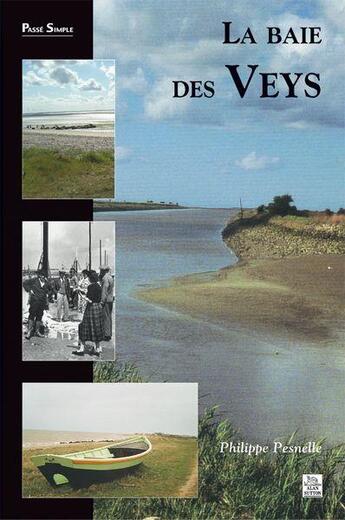 Couverture du livre « La baie des Veys » de Philippe Pesnelle aux éditions Editions Sutton