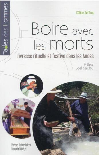 Couverture du livre « Boire avec les morts : l'ivresse rituelle et festive dans les Andes » de Celine Geffroy aux éditions Pu Francois Rabelais