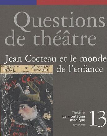 Couverture du livre « Questions de théâtre t.13 ; Jean Cocteau et le monde de l'enfance » de  aux éditions Lansman