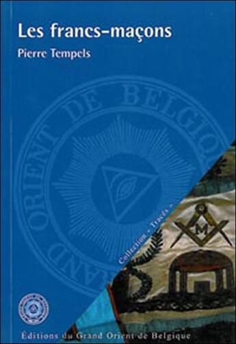 Couverture du livre « Devenir franc-maçon au grand Orient de Belgique » de Pierre Klees aux éditions Editions Du Grand Orient De Belgique