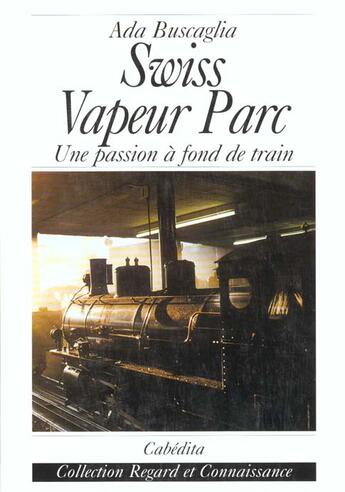 Couverture du livre « Swiss vapeur parc » de Ada Buscaglia aux éditions Cabedita