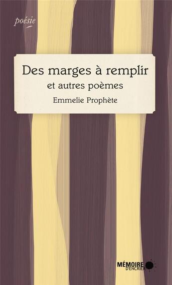 Couverture du livre « Des marges à remplir et autres poèmes » de Emmelie Prophete aux éditions Memoire D'encrier