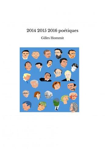 Couverture du livre « 2014 2015 2016 poétiques » de Gilles Hommit aux éditions Thebookedition.com