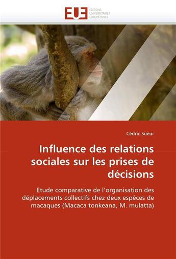 Couverture du livre « Influence des relations sociales sur les prises de decisions » de Sueur-C aux éditions Editions Universitaires Europeennes