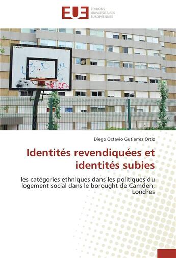 Couverture du livre « Identités revendiquées et identités subies » de Diego Octavio Gutierrez Ortiz aux éditions Editions Universitaires Europeennes