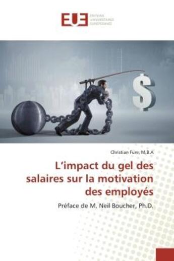 Couverture du livre « L'impact du gel des salaires sur la motivation des employes - preface de m. neil boucher, ph.d. » de M.B.A C. Fure aux éditions Editions Universitaires Europeennes