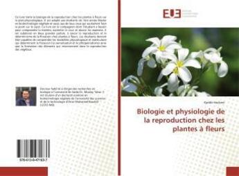 Couverture du livre « Biologie et physiologie de la reproduction chez les plantes à fleurs » de Kadda Hachem aux éditions Editions Universitaires Europeennes