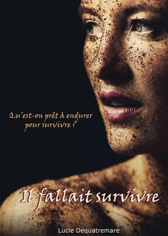 Couverture du livre « Il fallait survivre » de Lucie Dequatremare aux éditions Bookelis