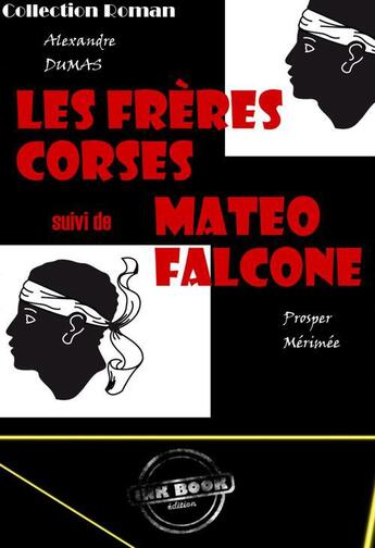 Couverture du livre « Les frères corses ; Matéo Falcone » de Alexandre Dumas aux éditions Ink Book