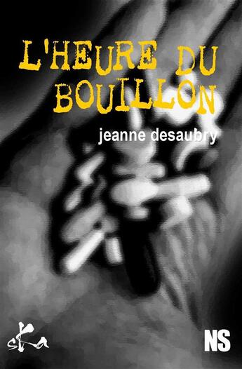 Couverture du livre « L'heure du bouillon » de Jeanne Desaubry aux éditions Ska