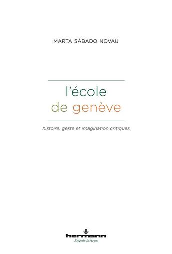 Couverture du livre « L'école de Genève : Histoire, geste et imagination critiques » de Marta Sabado Novau aux éditions Hermann