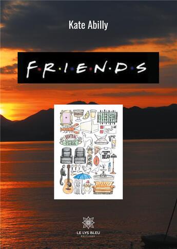 Couverture du livre « Friends » de Kate Abilly aux éditions Le Lys Bleu