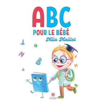 Couverture du livre « ABC pour le bébé » de Mila Maillet aux éditions Le Lys Bleu