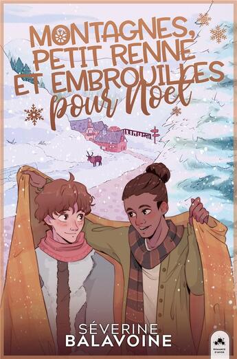 Couverture du livre « Montagnes, petit renne et embrouilles pour Noël » de Séverine Balavoine aux éditions Mxm Bookmark