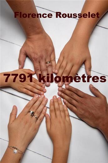 Couverture du livre « 7791 kilomètres » de Florence Rousselet aux éditions Librinova