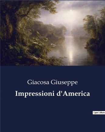 Couverture du livre « Impressioni d'America » de Giuseppe Giacosa aux éditions Culturea