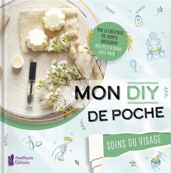 Couverture du livre « Mon DIY de poche : soins du visage » de Duteil Lea aux éditions Amethyste