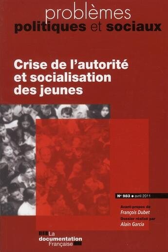 Couverture du livre « PROBLEMES POLITIQUES ET SOCIAUX ; Crise de l'autorité et socialisation des jeunes » de Problemes Politiques Et Sociaux aux éditions Documentation Francaise