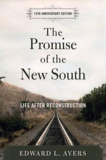 Couverture du livre « The Promise of the New South: Life After Reconstruction - 15th Anniver » de Ayers Edward L aux éditions Oxford University Press Usa