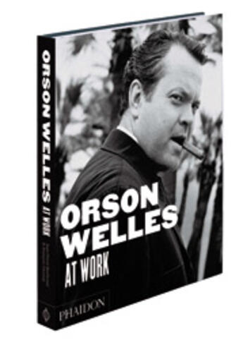 Couverture du livre « Orson Welles at work » de Thomas F/Bertho aux éditions Phaidon Press