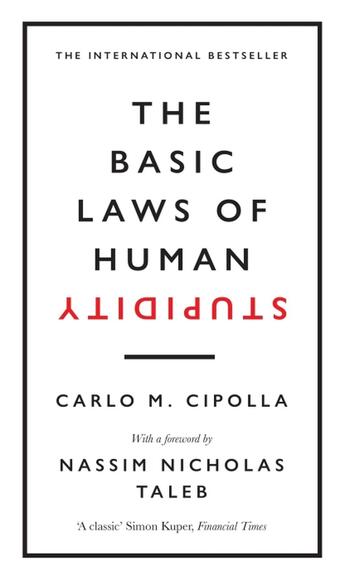 Couverture du livre « THE BASIC LAWS OF HUMAN STUPIDITY » de Carlo M. Cipolla aux éditions Wh Allen