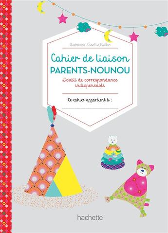 Couverture du livre « Mon carnet de Nounou ; carnet de liaison parents/nounou » de  aux éditions Hachette Pratique