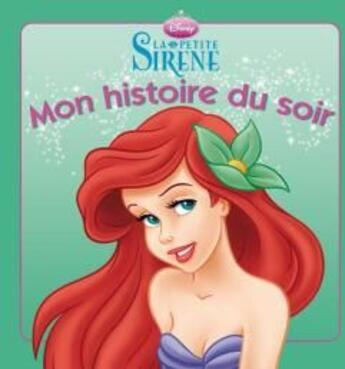 Couverture du livre « Mon histoire du soir : la petite sirène » de Disney aux éditions Disney Hachette