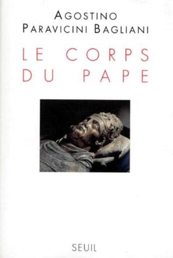 Couverture du livre « Le corps du pape » de Paravicini Bagliani aux éditions Seuil